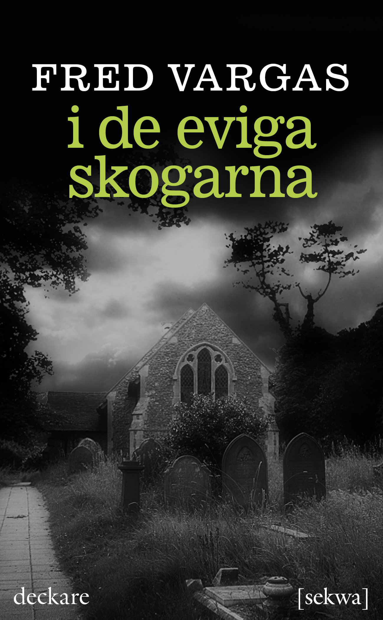 Fred Vargas: I de eviga skogarna